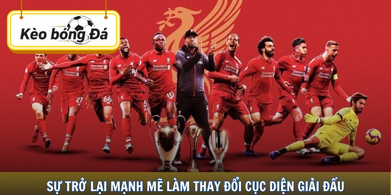 Sự trở lại mạnh mẽ làm thay đổi cục diện giải đấu